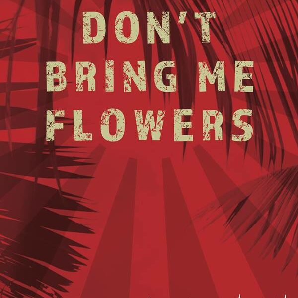 Don't Bring Me Flowers